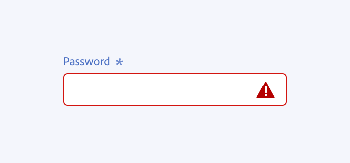 Key example of incorrect usage of adding words to an interface to supplement color and icons. Required text field in an error state with red outline and error icon, label Password. No error message text.