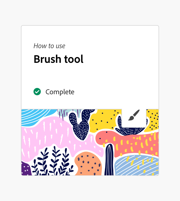 Example of a card for a tutorial. An illustration of brightly colored plants and grass. Meta text, How to use. Title, Brush tool. Status, tutorial completed.