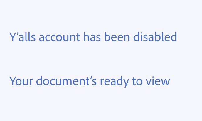 Key example showing how to avoid colloquial contractions. Two examples of incorrect usage. Ya’lls account has been disabled. Your document’s ready to view.