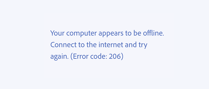 Key example of a correct usage. Your computer appears to be offline. Connect to the internet and try again. (Error code: 206)