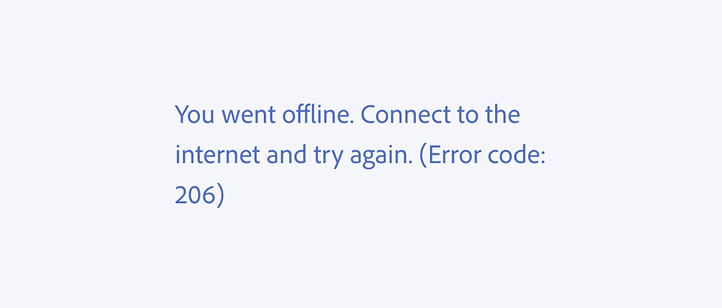 Key example of an incorrect usage. You went offline. Connect to the internet and try again. (Error code: 206)