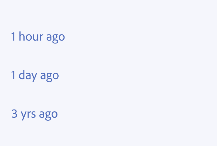 Key example of elapsed time. Three examples of correct usage.1 hour ago, 1 day ago, 3 yrs ago.