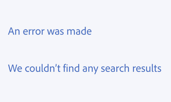 Key example showing how to reframe a message to avoid passive voice. Two examples of incorrect usage. An error was made. We couldn’t find any search results.