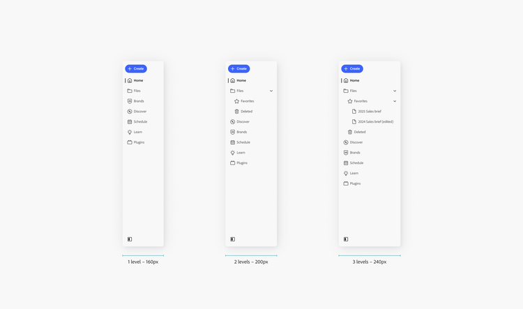 3 examples of side navigation with different minimum widths based on the nested levels. 1 level has 160 pixels, 2 levels has 200 pixels and 3 level has 240 pixels.