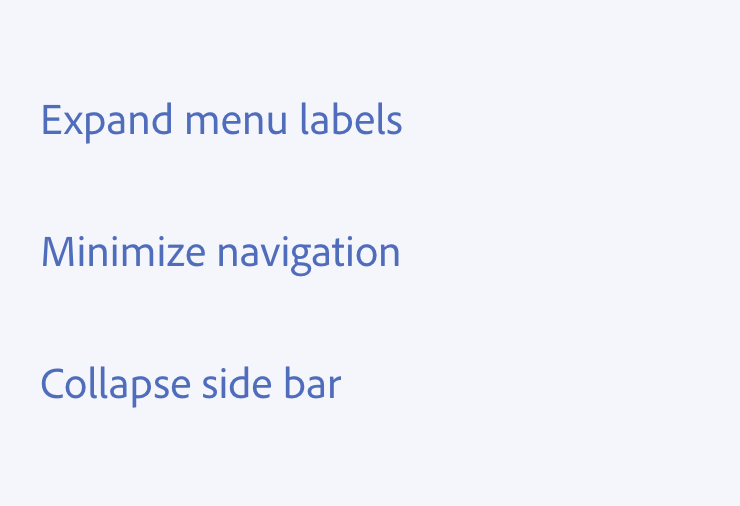 Example of incorrect usage. Expand menu labels. Minimize navigation. Collapse side bar.