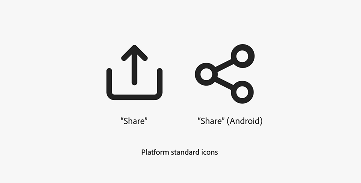 Examples of platform standard icons for Share. iOS uses one icon for share while Android uses another.