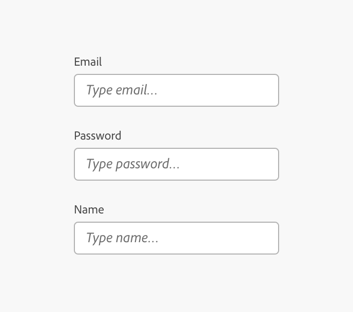 Example of a poorly structured sign-up form with fields ordered "Email," "Password," then "Name," each showing only placeholder text ("Type email...," "Type password...," "Type name...") instead of persistent labels or helpful guidance.