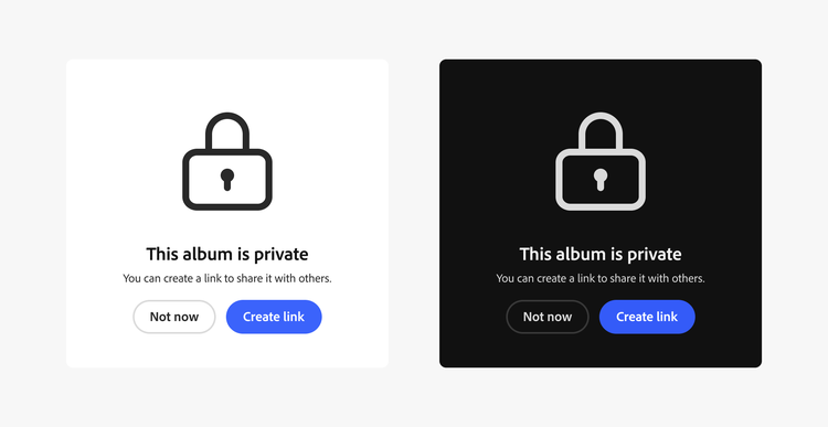 Example of a linear illustration used in the illustrated message component, in both light and dark UI. A lock illustration, with text This album is private. You can create a link to share it with others. Two buttons, main action Create link, secondary action Not now.
