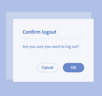 Key example showing incorrect usage of an alert dialog, with one alert dialog over another. Dialog title, Confirm logout. Dialog description, Are you sure you want to log out? Two calls to action, Cancel and OK.