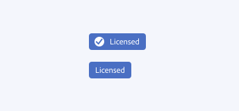Key example of two badges showing the preferred options for badges, either a badge with an icon and a label, or just a label. Both labels read, "Licensed."