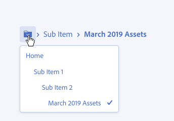 Key example showing incorrect usage of breadcrumbs with indentation. Breadcrumbs truncation menu and items Sub Item and March 2019 Assets shown. Truncation menu in open state displaying options Home, Sub Item 1, Sub Item 2, March 2019 Assets all consecutively indented. March 2019 in selected state.