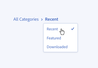 Key example showing incorrect usage of breadcrumbs with filters. Items All Categories and Recent. Recent is shown as dropdown menu with items Recent, Featured, Downloaded. Recent is in selected state.
