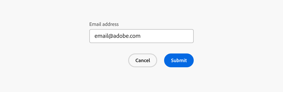 Text field with label Email address, value email@adobe.com, and two buttons underneath aligned to the right of the text field. A accent (blue) fill button with label Submit on the right, and a secondary outline button with label Cancel on the left.