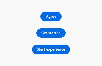Key example of 3 accent buttons with different widths based on labels Agree, Get started, Start experience.