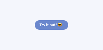 Key example of how to incorrectly write a button label in the appropriate tone. Accent button in fill style, label Try it out with an emoji face wearing sunglasses.