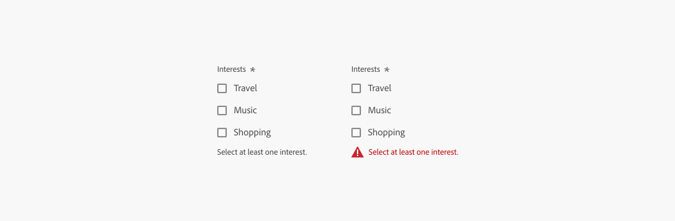 A key example of a checkbox group, showing help text description and error message. Required checkbox group, label Interests. 3 checkboxes, labels Travel, Music, Shopping. Help text description in grey, Select at least one interest. Error message text in red with error icon, Select at least one interest.