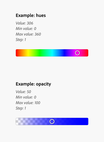 Key example showing 2 horizontal color sliders demonstrating use for selecting and opacity. Hue example has a value of 306, min value 0, max value 360, step 1. Opacity example has a value of 50, min value 0, max value 100, step 1.