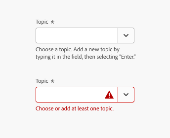Key example of help text, description or error message option. 2 required combo boxes. First combo box label Topic. Help text in grey color, Choose a topic. Add a new topic by typing it in the field, then selecting “Enter.” Second combo box label Topic. Error text in red color, Choose or add at least one topic.
