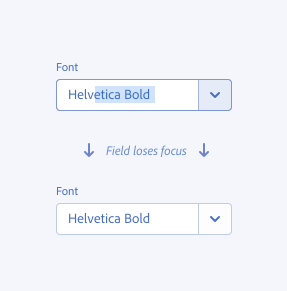 Key example of correctly saving autocomplete suggestions. A component labeled Font is in focus and has the value Helvetica Bold, with a selection around etica Bold indicating that it has been supplied by autocomplete. A caption shows that the field loses focus, resulting in an unfocused component that has the label Font and the value Helvetica Bold, which preserved the autocomplete suggestion. 