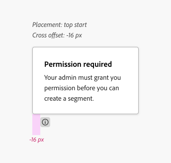 Example of the contextual help popover with placement of top start and cross offset of -16 pixels. Header text, Permission required. Body text, Your admin must grant you permission before you can create a segment.