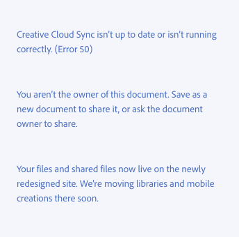 3 key examples of how to write descriptions for dialogs. First example text, Creative Cloud Sync isn’t up to date or isn’t running correctly. (Error 50). Second example text, You aren’t the owner of this document. Save as a new document to share it, or ask the document owner to share. Third example text, Your files and shared files now live on the newly redesigned site. We’re moving libraries and mobile creations there soon.