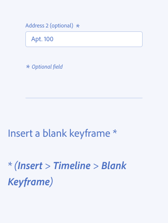 Key example of using asterisks. Two examples of incorrect usage. A form field shows an optional field using an asterisk, field label Address 2 (optional), entered text Apartment 100,. Written instructions, text Insert a blank keyframe with an asterisk at the end, marking a footnote with directions reading (Insert > Timeline > Blank Keyframe).