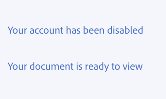 Key example showing how to avoid colloquial contractions. Two examples of correct usage. Your account has been disabled. Your document is ready to view.