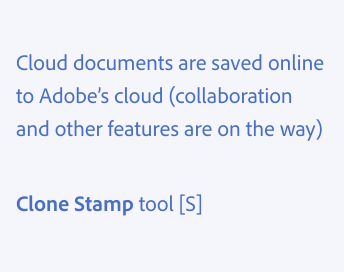 Key example of using parentheses. Two examples of incorrect usage, with parentheses not needed or brackets used instead of parentheses. Cloud documents are saved online to Adobe's cloud (collaboration and other features are on the way). Clone Stamp tool [keyboard shortcut, S].