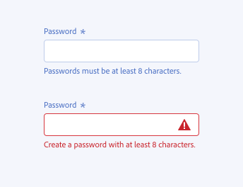 Key example of correct usage of how to switch the help text description with an error message. Required text field, Password. Description, Password must be at least 8 characters. Error message, Create a password with at least 8 characters.