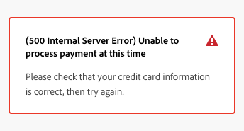 Key example of the text overflow behavior for the title of an in-line alert. Negative variant of an in-line alert with a red border and red alert icon. Title text wrapped to 2 lines, (500 Internal Server Error) Unable to process payment at this time. Body text, Please check that your credit card information is correct, then try again.