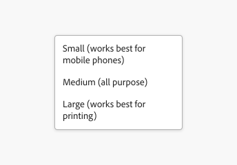 Example showing text overflow behavior in menu item labels. A menu has 3 items. First item label, Small (works best for mobile phones). Second item label, Medium (all purpose). Third item label, Large (works best for printing). The first and third labels wrap to two lines because of their long length.