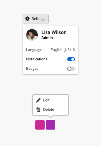 2 examples of a popover. An action button, label Settings, with popover with avatar, label Lisa Wilson and 3 menu options under a divider, Language, Notifications, Badges. Popover with tip triggered by a color swatch, 2 menu options, Edit and Delete.