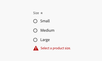 Key example of a radio group showing an error. Required field label, Size. 3 radio buttons, labels Small, Medium, Large. Error message in red with error icon, text Select a product size.