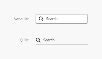 Key example of search fields in not quiet and quiet options. The not quiet search field has a visible border and background. The quiet search field has no visible background and an underline beneath the text input part of the field.