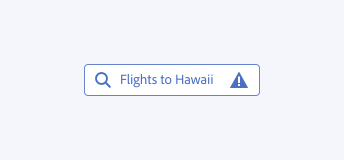 Example of the incorrect way to show no results for a search query. A search field with input user text Flights to Hawaii shows an error icon within the field.