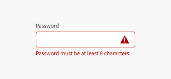 Key example of text field in its error state, label Password. Help text error message, Create a password with at least 8 characters. A red border is applied to the field with an alert icon to communicate the error.