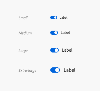 Examples of the four sizes of switches, small, medium, large, extra-large, shown ascending from smallest to largest. All examples show a selected switch with generic label text, reading Label.