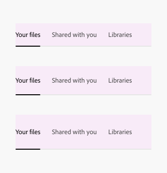 Key example of horizontal tabs with fluid height. Labels, Your files (selected), Shared with you, Libraries.