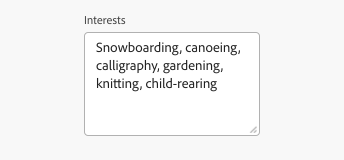 Key example of a text area with the drag icon in the bottom right corner for changing the text area size. Label Interests. Value text, Snowboarding, canoeing, calligraphy, gardening, knitting, child-rearing.