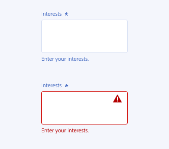 Key example of incorrect usage of switching help text with error text. Required text area, label Interests. Help text description in grey color, Enter your interests. Error text message in red color, Enter your interests.