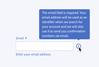 Key example showing incorrect wording of a tooltip that is long and redundant. A required form field, label Email. Help text, Enter your email address. An information icon reveals a tooltip on hover, text The email field is required. Your email address will be used as an identifier when we search for your account and we will also use it to send you confirmation numbers via email.