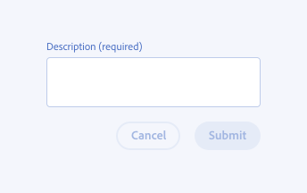 Key example of a correct way to avoid showing an error message in an interaction. A text area component, label Description (required), with two buttons in the disabled state, labels Cancel, Submit.
